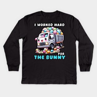 I Worked Hard For The Bunny I Egg Hunting Kids Long Sleeve T-Shirt